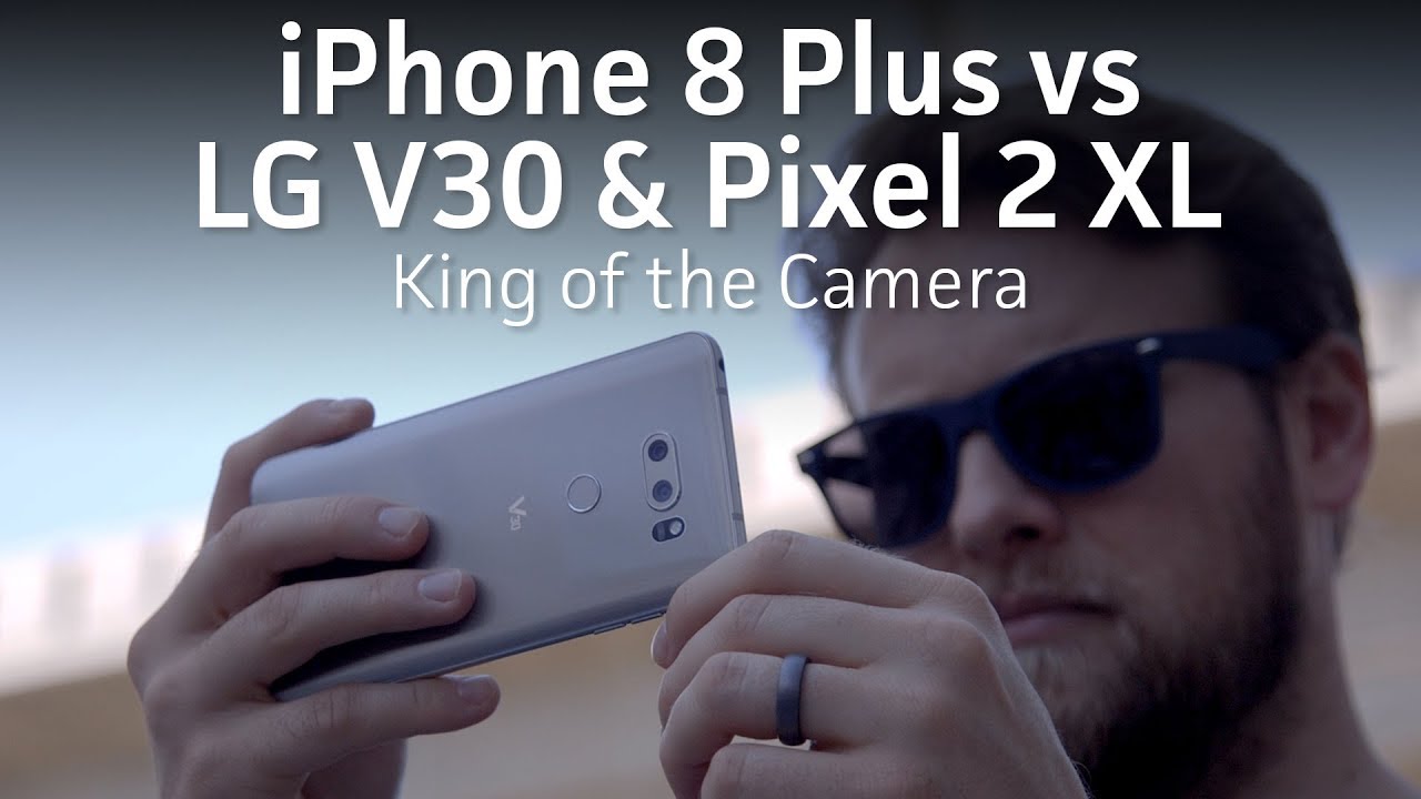 iPhone 8 Plus vs LG V30 & Pixel 2 XL camera test | Last Cam Standing VIII