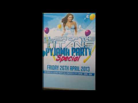 CLASH OF THE TITANS PYJAMA PARTY SPECIAL FRIDAY 26TH APRIL 2013
