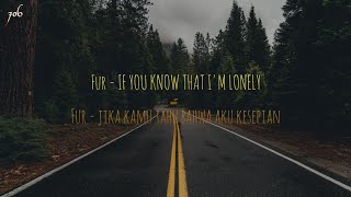Download lagu FUR - If You Know That I'm Lonely [unofficial lyric video   terjemahan] mp3