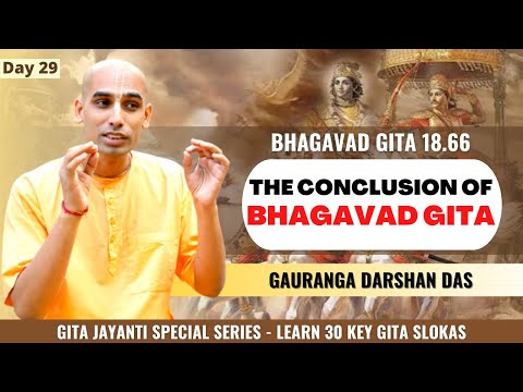 Daily Gita Wisdom-29 BG [18.66] The Conclusion of Bhagavad Gita | Gauranga Darshan Das | BVRC | GEV