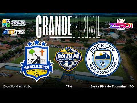 AO VIVO | SANTA RITA FC X RIGOR CITY | A GRANDE FINAL DO CAMPEONATO BOI EM PÉ 2026