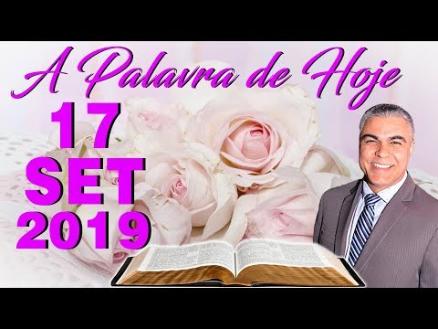 Palavra de Hoje dia 17 de Setembro de 2019 Terça