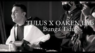 TULUS X OAKEN LAB - BUNGA TIDUR (Acoustic Version)