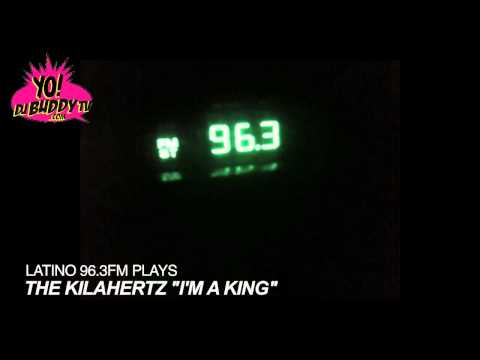 The Kilahertz I'm A King x Latino 96.3FM