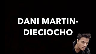 Dani Martin - Dieciocho (letra) HD