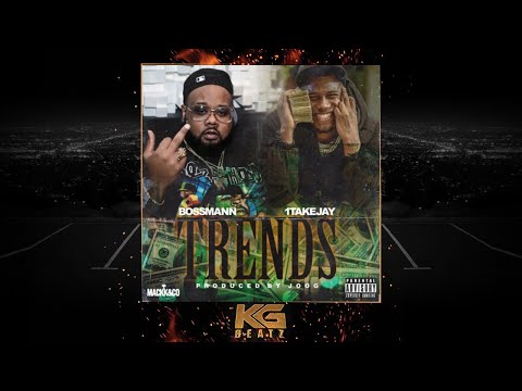 Bossman x 1TakeJay - Trends [Prod. By JoogFTR] [New 2020]