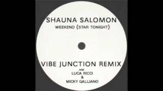 Shauna Solomon - Weekend (Star Tonight) (Vibe Junction Remix)