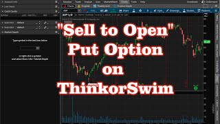 How to "Sell to Open" Put Option on ThinkorSwim : TD Ameritrade