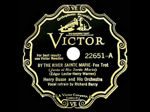 1931 Henry Busse - By The River Sainte Marie (Richard Barry, vocal)
