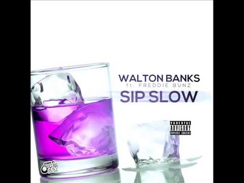 Walton Banks ft. Freddie Bunz - Sip Slow