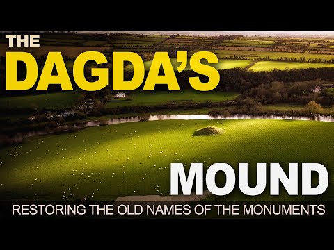 The Dagda's Mound: Restoring the Old Names of the Monuments