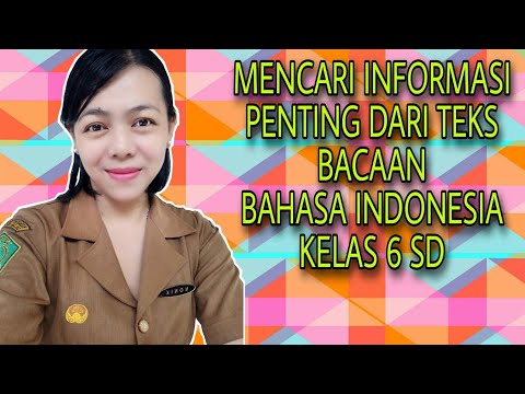 Mencari Informasi Penting Dari Teks Bacaan || Bahasa Indonesia Kelas 6 SD