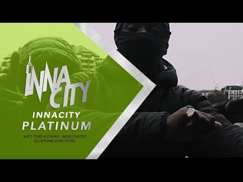#JCT Tubz x Chuky - Most Hated (Clapham Junction) | InnaCityUK