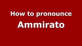 How to pronounce Ammirato