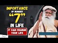 UNBELIVABLE Importance Of Number 7 In Life Number Will Change Your Life Sadhguru Sadhguru