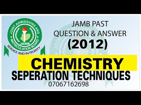 JAMB 2012 CHEMISTRY PAST QUESTION 2 Separation Technique