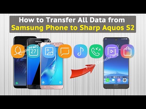 How to Transfer All Data from Samsung Galaxy Phone to Sharp Aquos S2