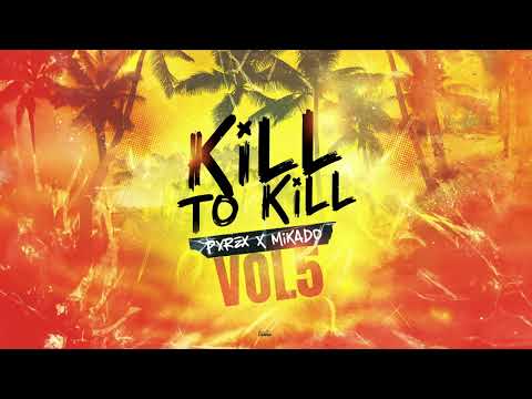 PYREX & MIKADO - KILL TO KILL VOL.5 (2024)