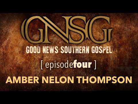 GNSG EPISODE 4 -- AMBER NELON THOMPSON
