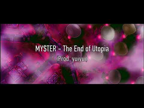 My$ter - The End of Utopia (Prod. yuiyui)