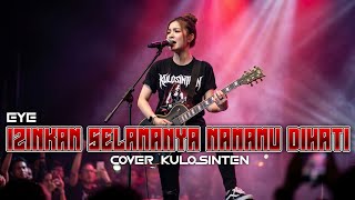 Download lagu Eye - Izinkan Selamanya Namamu Dihati | ROCK COVER KULOSINTEN mp3