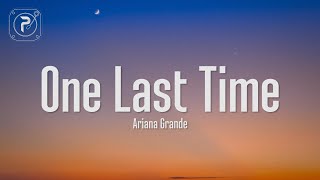 Ariana Grande One Last Time I need to be the one w...