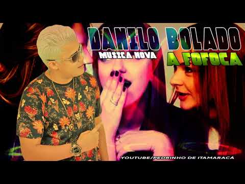 MC DANILO BOLADO - A FOFOCA - MÚSICA NOVA - SEM VINHETA