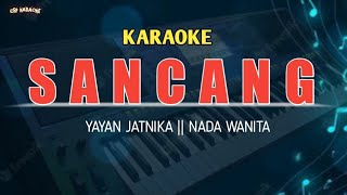 Download lagu SANCANG KARAOKE - YAYAN JATNIKA NADA PEREMPUAN mp3 Download lagu SANCANG KARAOKE - YAYAN JATNIKA NADA PEREMPUAN mp3