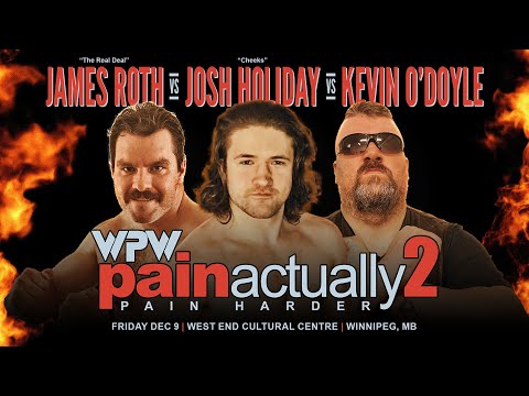 James Roth vs Josh Holiday vs Kevin O'Doyle - Triple Threat Match - PAIN ACTUALLY 2