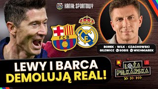 BOREK I GOŚCIE: LEWANDOWSKI I BARCELONA DEMOLUJĄ REAL MADRYT! ANALIZUJEMY EL CLASICO! LOŻA PIŁKARSKA