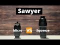 Sawyer Micro vs Sawyer Squeeze - Which should you buy?