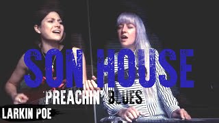 Larkin Poe | Son House Cover ("Preachin' Blues)