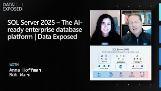 SQL Server 2025: The AI-ready enterprise database platform | Data Exposed