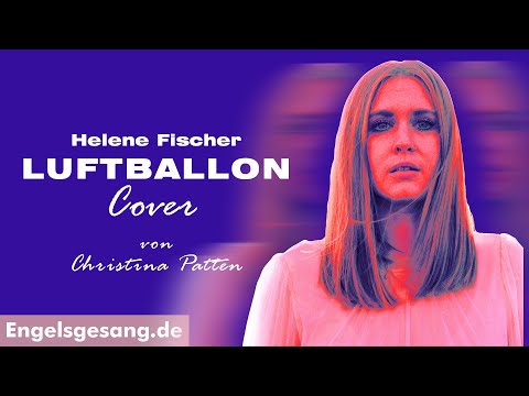 Luftballon - Helene Fischer (Rausch) Akkustik Cover | Christina Patten (Downloadlink im Text)