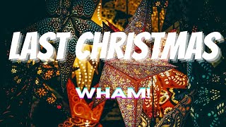 Wham!  - Last Christmas | Lyrics