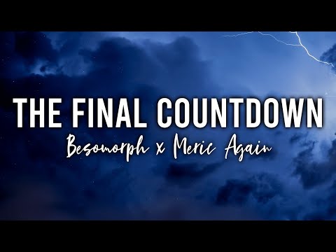 Besomorph & Meric Again - The Final Countdown (ft. Nito-Onna) | ♫ Lyrics