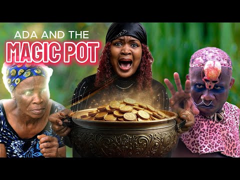 Ada And The Magic Pot  Ep 3 Full movie  #1k #newmovie #nollywoodmovies