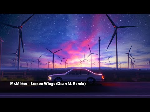 MR.MISTER - BROKEN WINGS (Dean M. Remix)