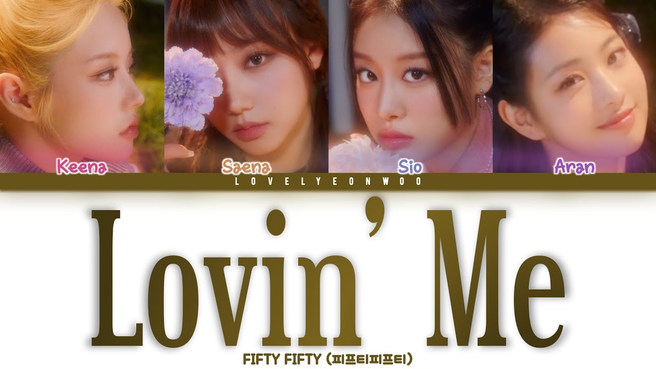FIFTY FIFTY (피프티피프티) – Lovin’ Me Lyrics (Color Coded Han/Rom/Eng)