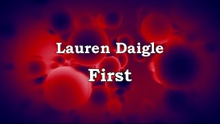 First - Lauren Daigle [lyrics] HD
