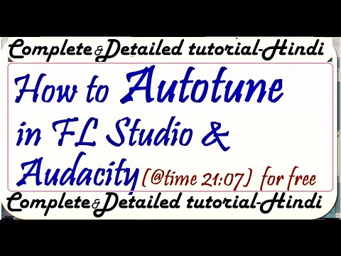 Autotune in FL Studio & Audacity -Complete tutorial-Hindi