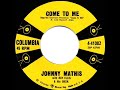 1958 HITS ARCHIVE: Come To Me - Johnny Mathis