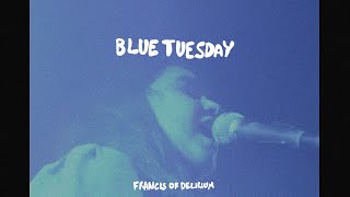 Francis of Delirium – “Blue Tuesday”