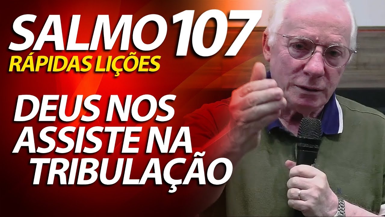 Pregação do Salmo 107 | Deus nos assiste na tribulação | Pastor Paulo Seabra