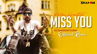 Alee Houston - Miss You | DJ Shadow Dubai Official Remix