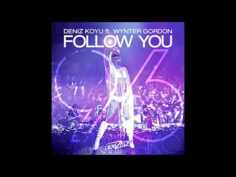 Deniz Koyu feat. Wynter Gordon - Follow You  [HQ]
