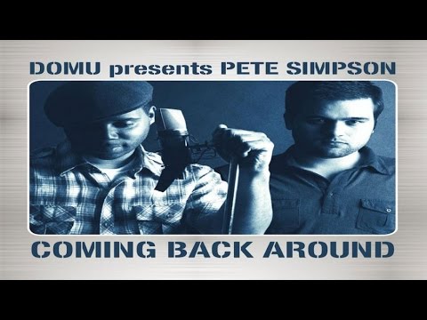 Domu presents Pete Simpson - Coming Back Around (Album Mix)