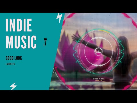 Lasse Lyx - Good Look [Indie Music]