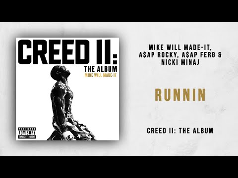Mike WiLL Made-It, A$AP Rocky, A$AP Ferg & Nicki Minaj - Runnin (Creed 2)