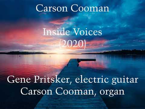 Carson Cooman — Inside Voices (2020) for electric guitar and organ